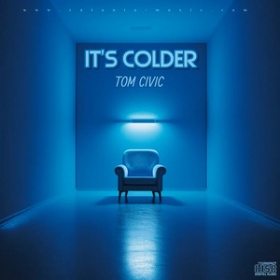 TOM CIVIC - IT'S COLDER